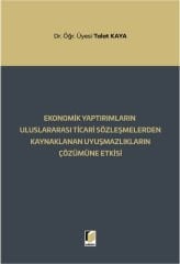 Ekonomik Yaptırımların Uluslararası Ticari Sözleşmelerden Kaynaklanan Uyuşmazlıkların Çözümüne Etkisi