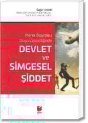 Pierre Bourdieu Düşünümselliğinde Devlet ve Simgesel Şiddet