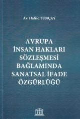 Avrupa İnsan Hakları Sözleşmesi Bağlamında Sanatsal İfade Özgürlüğü
