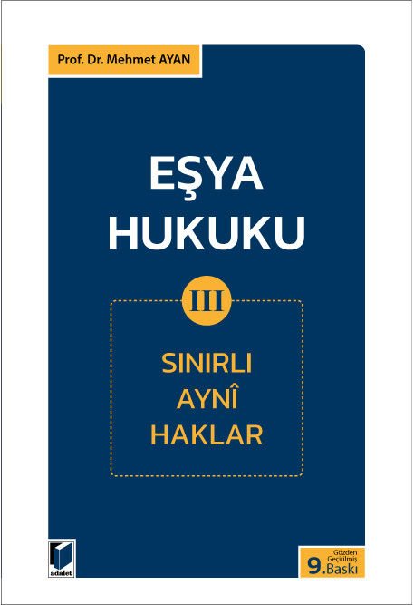 Eşya Hukuku -III- (Sınırlı Ayni Haklar)