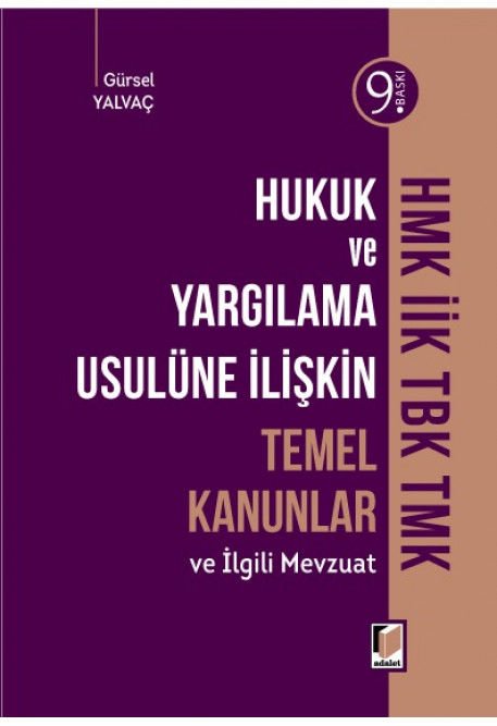 Hukuk ve Yargılama Usulüne İlişkin Temel Kanunlar (HMK-İİK-TBK-TMK) ve İlgili Mevzuat