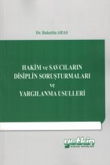 Hakim ve Savcıların Disiplin Soruşturmaları ve Yargılanma Usulleri
