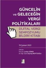 Güncelin ve Geleceğin Vergi Politikaları Dijital Vergi Sempozyumu Bildiri Kitabı (19 Şubat 2021)