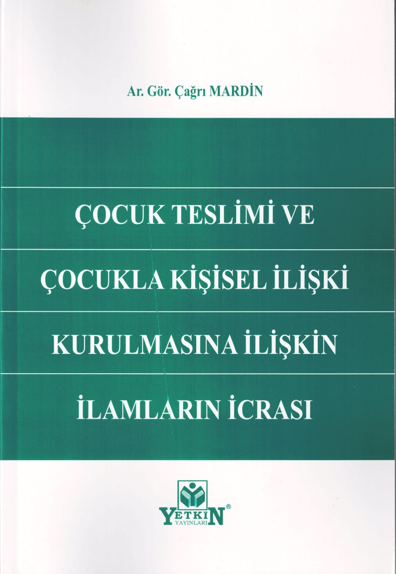 Çocuk Teslimi ve Çocukla Kişisel İlişki Kurulmasına İlişkin İlamların İcrası