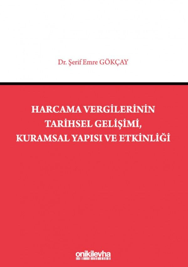 Harcama Vergilerinin Tarihsel Gelişimi, Kuramsal Yapısı ve Etkinliği