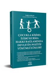Çocukla Kişisel İlişki Kurma Hakkı Bağlamında Devletin Pozitif Yükümlülükleri