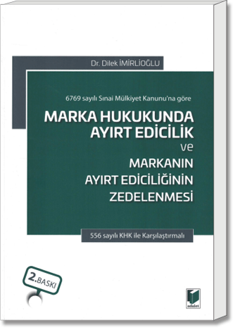 Marka Hukukunda Ayırt Edicilik ve Markanın Ayırt Ediciliğinin Zedelenmesi