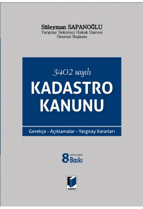 Kadastro Kanunu (Gerekçe – Açıklamalar – Yargıtay Kararları)
