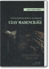 Uluslararası Hukuk Açısından Uzay Madenciliği