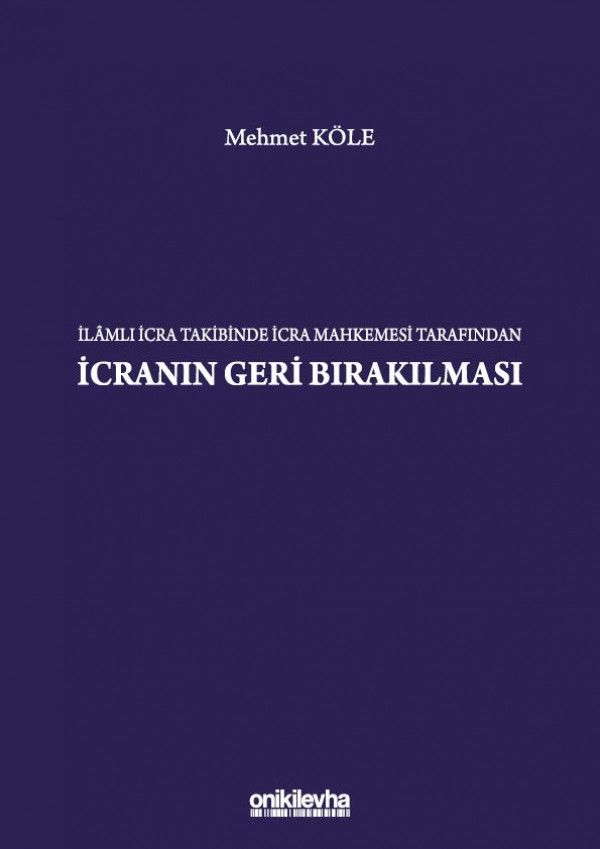 İlamlı İcra Takibinde İcra Mahkemesi Tarafından İcranın Geri Bırakılması