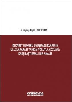 Rekabet Hukuku Uyuşmazlıklarının Uluslararası Tahkim Yoluyla Çözümü