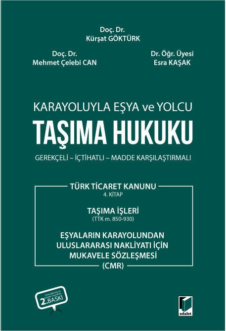 Karayoluyla Eşya ve Yolcu Taşıma Hukuku Gerekçeli - İçtihatlı - Madde Karşılaştırmalı
