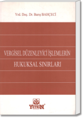 Vergisel Düzenleyici İşlemlerin Hukuksal Sınırları