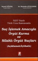 Suç İşlemek Amacıyla Örgüt Kurma ve Silahlı Örgüt Suçları