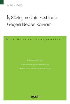 İş Sözleşmesinin Feshinde Geçerli Neden Kavramı