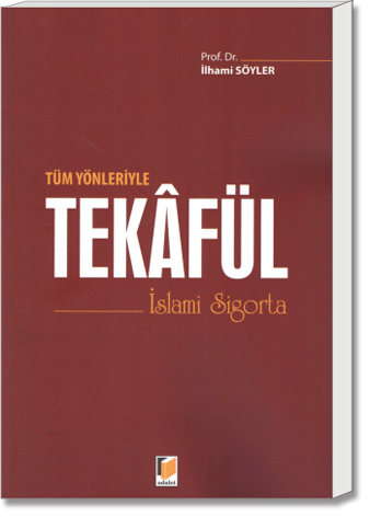 Tüm Yönleriyle Tekâfül (İslami Sigorta)