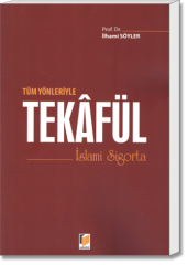 Tüm Yönleriyle Tekâfül (İslami Sigorta)