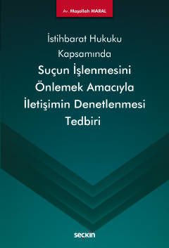 İstihbarat ve İstihbarat Hukuku Kapsamında Suçun İşlenmesini Önlemek Amacıyla İletişimin Denetlenmesi Tedbiri