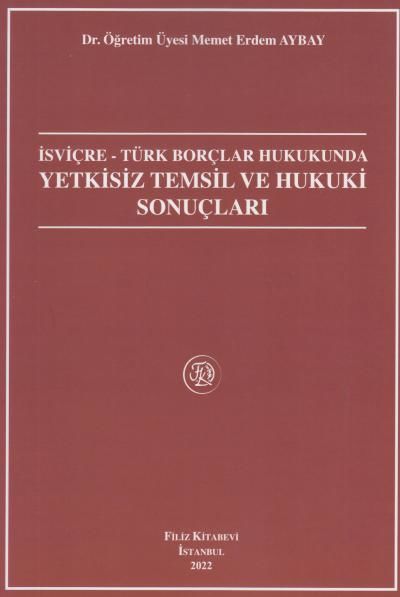 İsviçre - Türk Borçlar Hukukunda Yetkisiz Temsil Ve Hukuki Sonuçları