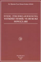 İsviçre - Türk Borçlar Hukukunda Yetkisiz Temsil Ve Hukuki Sonuçları
