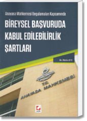 Anayasa Mahkemesi Uygulamaları Kapsamında Bireysel Başvuruda Kabul Edilebilirlik Şartları