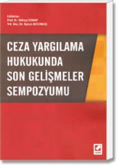 Ceza Yargılama Hukukunda Son Gelişmeler Sempozyumu
