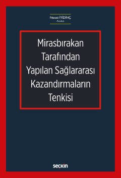 Mirasbırakan Tarafından Yapılan Sağlararası Kazandırmaların Tenkisi