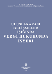 Uluslararası Gelişmeler Işığında Vergi Hukukunda İşyeri