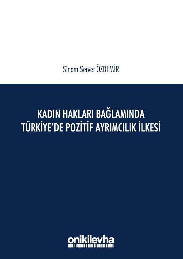 Kadın Hakları Bağlamında Türkiye'de Pozitif Ayrımcılık İlkesi