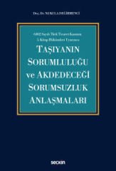 Taşıyanın Sorumluluğu ve Akdedeceği Sorumsuzluk Anlaşmaları