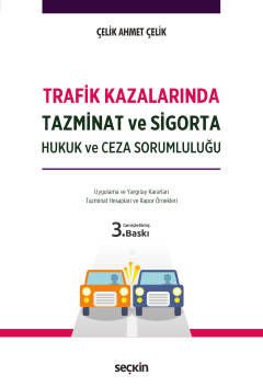 Trafik Kazalarında Tazminat ve Sigorta (Hukuk ve Ceza Sorumluluğu)