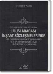 FIDIC (Kırmızı Kitap -1999) Çerçevesinde Uluslararası İnşaat Sözleşmelerinde Yüklenicinin İşi Zamanında Tamamlaması ve İş Sahibinin Kabulüne Hazır Hale Getirme Yükümlülüğü