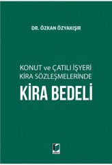 Konut ve Çatılı İşyeri Kira Sözleşmelerinde Kira Bedeli