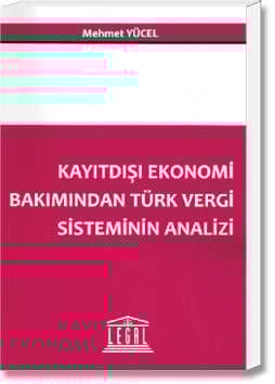 Kayıtdışı Ekonomi Bakımından Türk Vergi Sisteminin Analizi