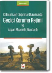Kitlesel Akın(Sığınma) Durumunda Geçici Koruma Rejimi ve Asgari Muamele Standardı
