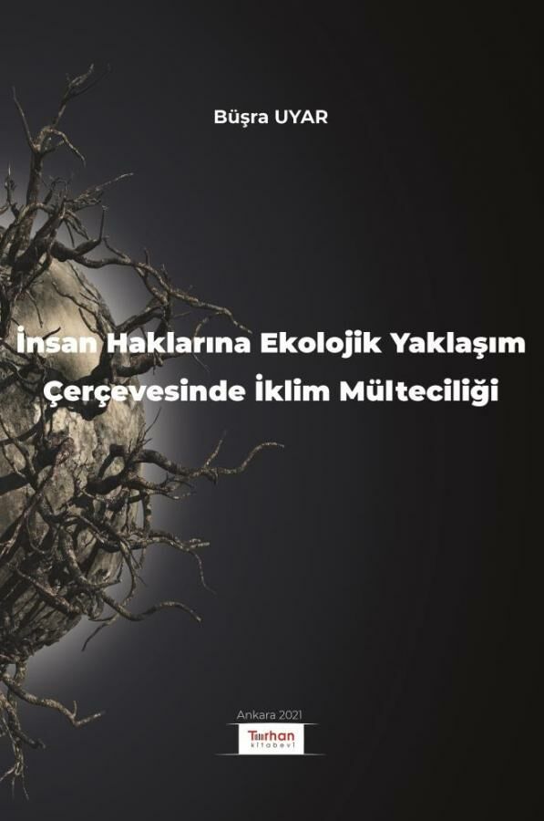 İnsan Haklarına Ekolojik Yaklaşım Çerçevesinde İklim Mülteciliği ( UYAR )