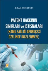 Patent Hakkının Sınırları ve İstisnaları(Kamu Sağlığı Gerekçesi Özelinde İncelenmesi)