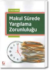 Makul Sürede Yargılanma Zorunluluğu