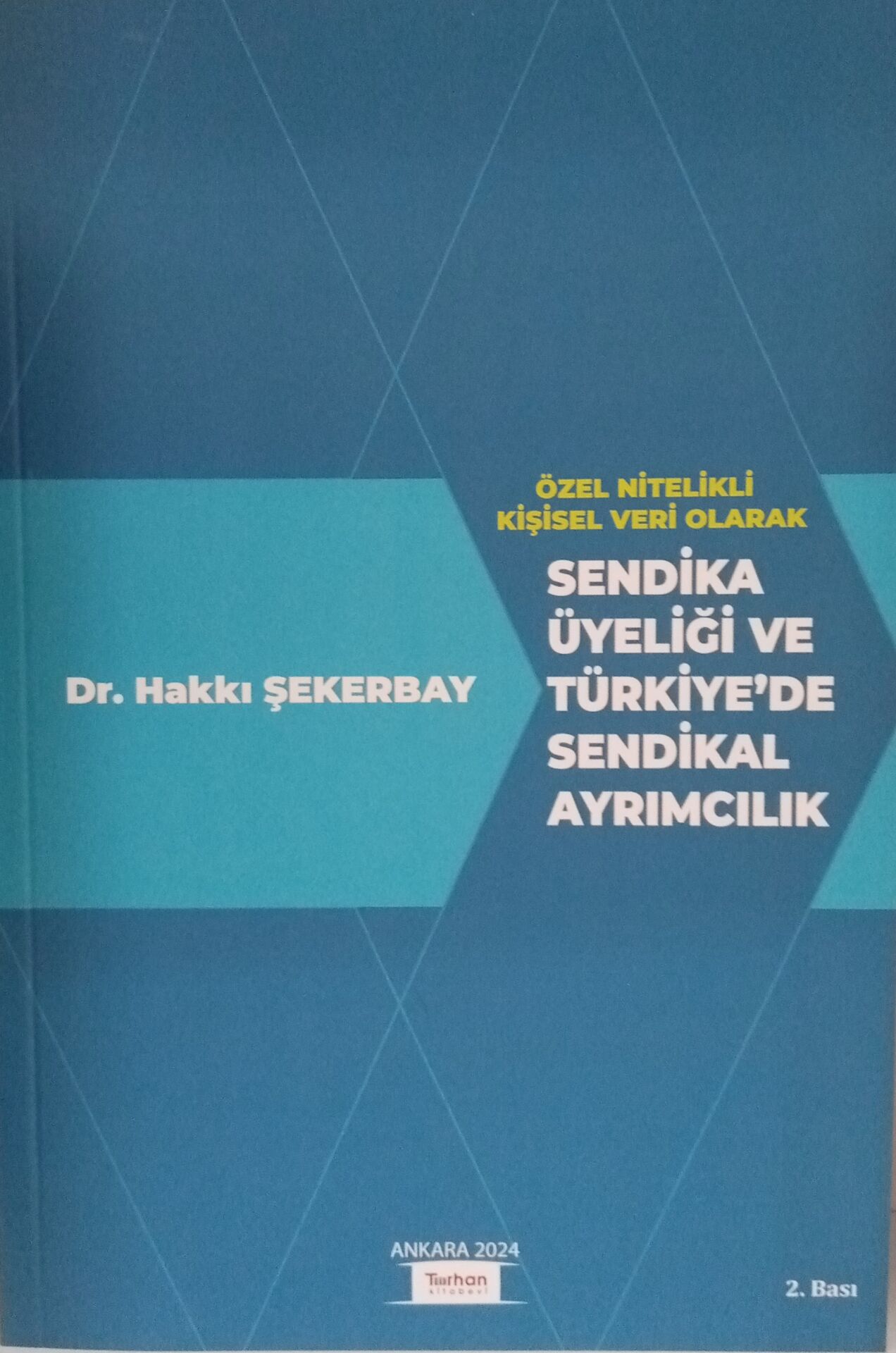 SENDİKA ÜYELİĞİ VE TÜRKİYE'DE SENDİKAL AYRIMCILIK