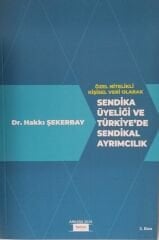 SENDİKA ÜYELİĞİ VE TÜRKİYE'DE SENDİKAL AYRIMCILIK