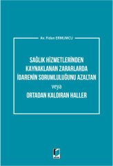 Sağlık Hizmetlerinden Kaynaklanan Zararlarda İdarenin Sorumluluğunu Azaltan veya Ortadan Kaldıran Haller