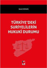 Türkiye'deki Suriyelilerin Hukuki Durumu
