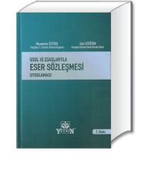 Usul ve Esaslarıyla Eser Sözleşmesi Uygulaması