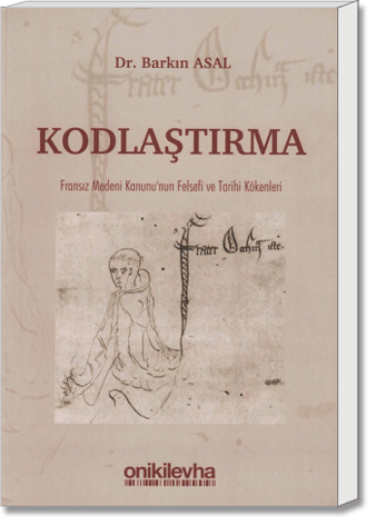 Kodlaştırma (Fransız Medeni Kanunu'nun Felsefi ve Tarihi Kökenleri)
