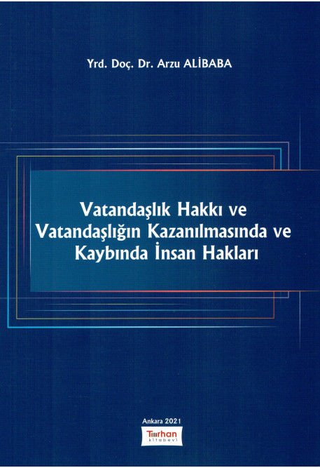Vatandaşlık Hakkı ve Vatandaşlığın Kazanılmasında ve Kaybında İnsan Hakları