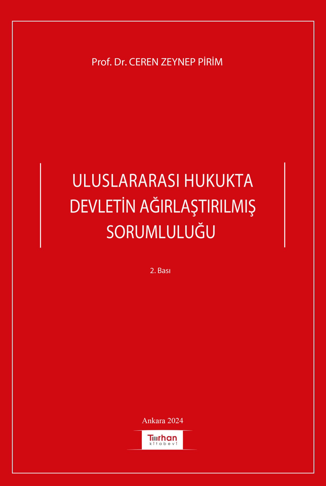 ULUSLARARASI HUKUKTA DEVLETİN AĞIRLAŞTIRILMIŞ SORUMLULUĞU 2.BASKI