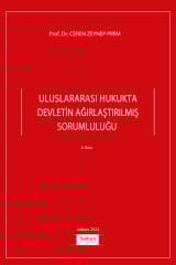 ULUSLARARASI HUKUKTA DEVLETİN AĞIRLAŞTIRILMIŞ SORUMLULUĞU 2.BASKI