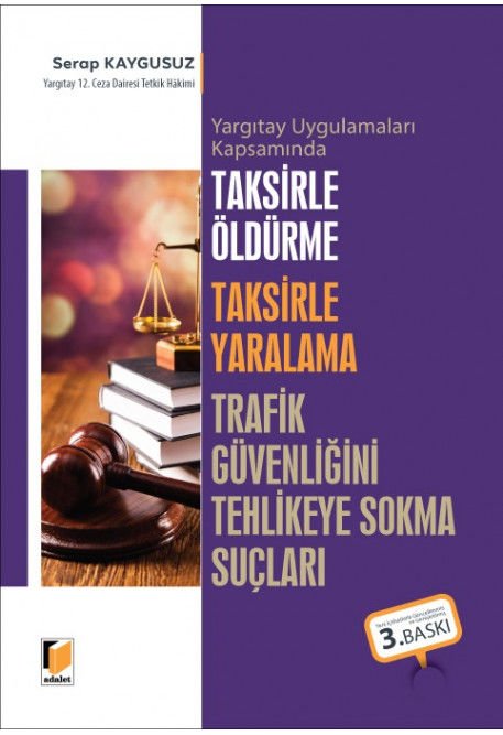 Taksirle Öldürme, Taksirle Yaralama, Trafik Güvenliğini Tehlikeye Sokma Suçları
