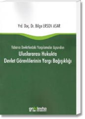 Yabancı Devletlerdeki Yargılamalar Açısından Uluslararası Hukukta Devlet Görevlilerinin Yargı Bağışıklığı