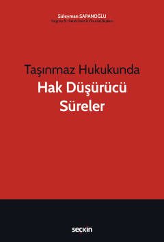Taşınmaz Hukukunda Hak Düşürücü Süreler